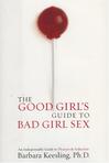 The Good Girl's Guide to Bad Girl Sex