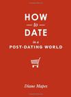 How to Date in a Post-dating World