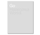 Go Hasegawa Works ―長谷川豪作品集