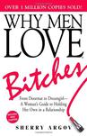 

    Why Men Love Bitches


    
       : From Doormat to Dreamgirl - A Woman's Guide to Holding Her Own in a Relationship 
