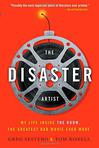 

    The Disaster Artist


    
       : My Life Inside The Room, the Greatest Bad Movie Ever Made 
