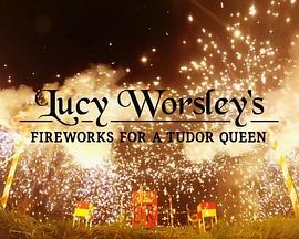 Lucy Worsley's Fireworks for a Tudor Queen