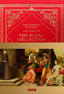 Art, Passion & Power: The Story Of The Royal Collection