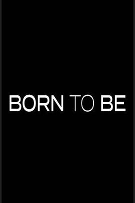 Born to Be