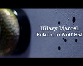 Hilary Mantel - Return to Wolf Hall