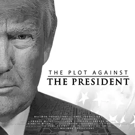 The Plot Against the President