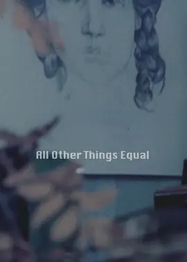 All other things Equal