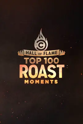 Hall of Flame: Top 100 Comedy Central Roast Moments Season 1