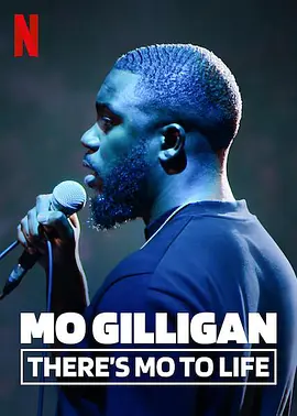 Mo Gilligan: There's Mo to LifeMo Gilligan: There's Mo to Life
