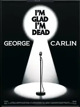 George Carlin: I'm Glad I'm Dead